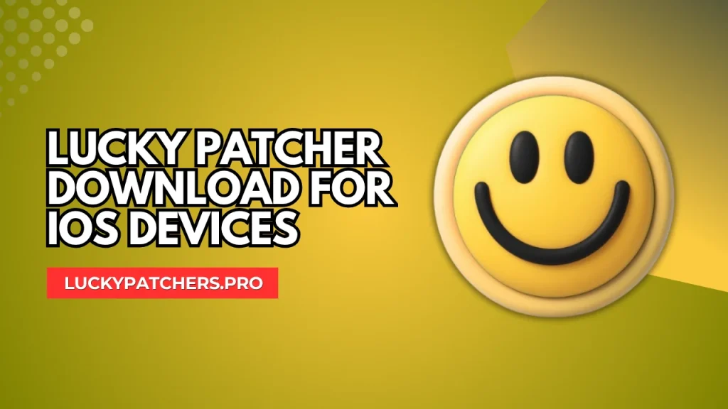Lucky Patcher Download For iOS Devices