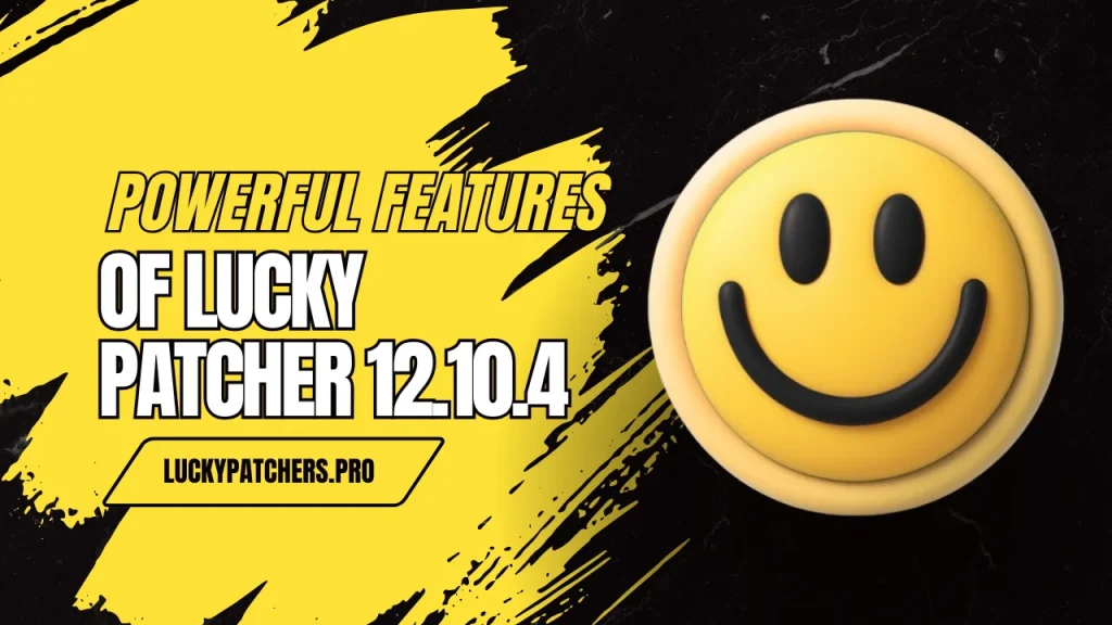 _Powerful Features of Lucky Patcher 12.10.4